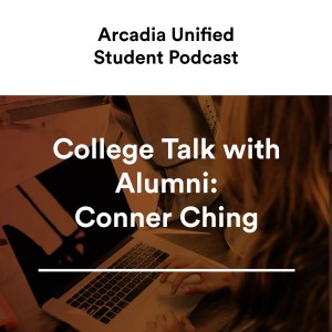 S2 #8 College Talk with AHS Alumni and Current UCLA Student Conner Ching!