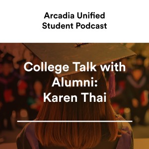S2 #11 College Talk with AHS Alumni and Current UC San Diego Student Karen Thai!