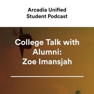 S2 #10 College Talk with AHS Alumni and Current UC Santa Barbara Student Zoe Imansjah!