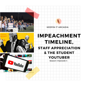 S3 #4 Impeachment Timeline, Staff Appreciation, & The Student Youtuber