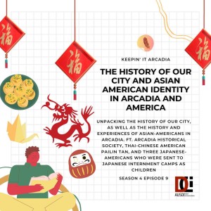 S4 #9 The History of Our City and Asian American Identity in Arcadia and America