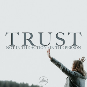Fr. Mark | Trust: Not in the Action, in the Person | October 6, 2019