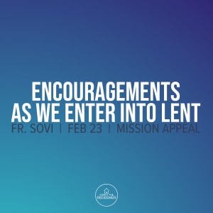 Fr. Sovi | Encouragements as We Enter into Lent | February 23, 2020 | Mission Appeal 