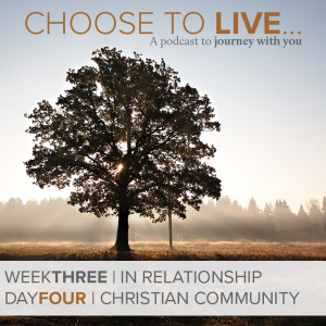 Choose to Live | Christian Community