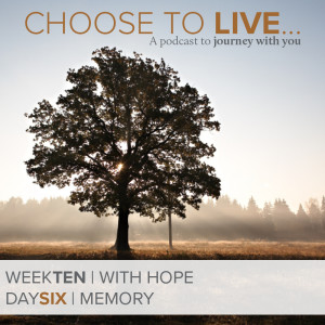 Choose to Live | Memory | Friday, March 1, 2019