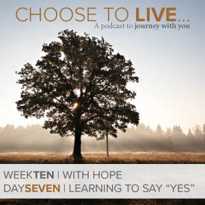 Choose to Live | Learning to Say 