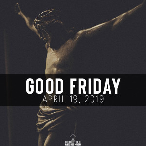 Fr. Brice | Good Friday | April 19, 2019