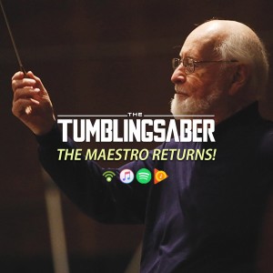 TumblingSaber Podcast - The Maestro Returns!