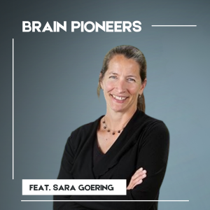 Brain Pioneers: A Conversation with Sara Goering