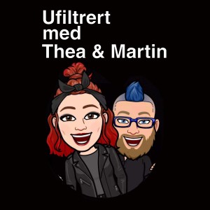 UFILTRERT med Thea og Martin episode 4
