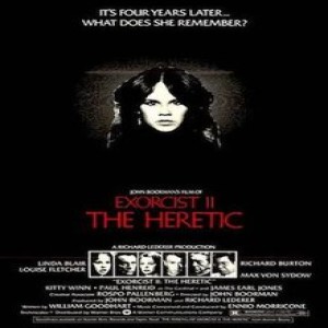 Episode # 105 - Exorcist II: The Heretic (1977)