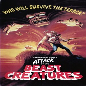 Episode # 224 - Attack of The Beast Cratures (1985)