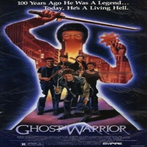 Episode #203 - Ghost Warrior(1984)