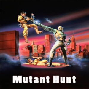 Episode # 269 - Mutant Hunt (1987)