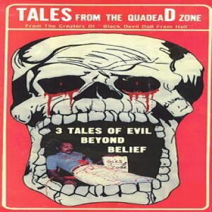 Episode  #262 - Tales From The Quadead Zone(1987)