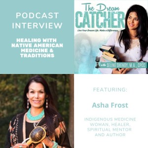 [Interview] Healing with Native American Medicine & Traditions (feat. Asha Frost)