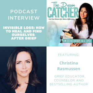 [Interview] Invisible Loss: How to Heal and Find Ourselves After Grief (feat. Christina Rasmussen)