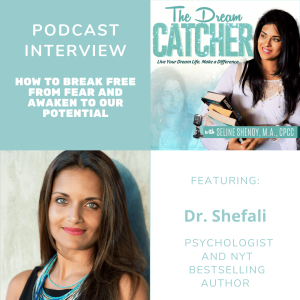 [Interview] How to Break Free from Fear and Awaken to Our Potential (feat. Dr. Shefali)