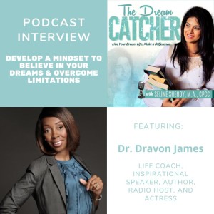 [Interview] Develop a Mindset to Believe in Your Dreams & Overcome Limitations (feat. Dr. Dravon James)