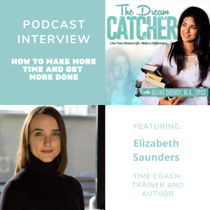 [Interview] How to Make More Time and Get More Done (feat. Elizabeth Saunders)