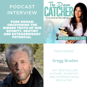 [Interview] The Essence of Being Human: Discovering Our Divine Nature, Destiny, and Remarkable Potential (feat. Gregg Braden)