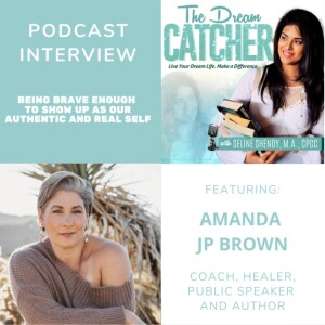 [Interview] Being Brave Enough to Show Up as Our Authentic and Real Self (feat. Amanda JP Brown)