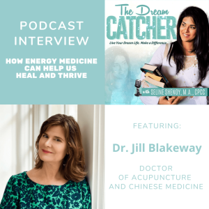 [Interview] How Energy Medicine Can Help Us Heal and Thrive (feat. Jill Blakeway)