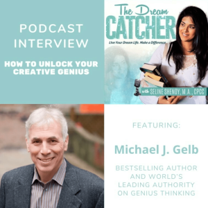 [Interview] How to Unlock Your Creative Genius (feat. Michael J. Gelb)