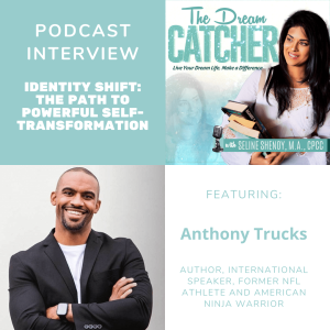 [Interview] Identity Shift: The Path to Powerful Self-Transformation (feat. Anthony Trucks)