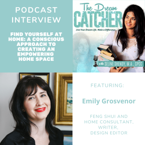 [Interview] Find Yourself at Home: A Conscious Approach to Creating an Empowering Home Space (feat. Emily Grosvenor)