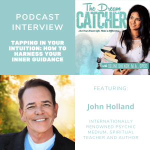 [Interview] Tapping in Your Intuition: How to Harness Your Inner Guidance (feat. John Holland)