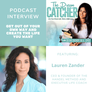 [Interview] Get Out of Your Own Way and Create the Life You Want (feat. Lauren Zander)