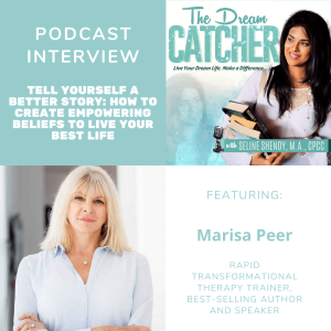 [Interview] Tell Yourself a Better Story: How to Create Empowering Beliefs to Live Your Best Life (feat. Marisa Peer)
