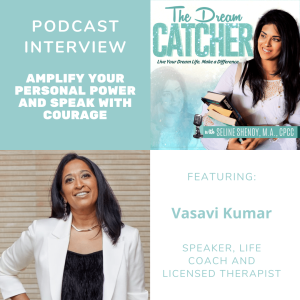 [Interview] Amplify Your Personal Power and Speak with Courage (feat. Vasavi Kumar)