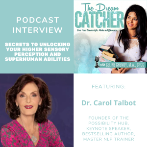 [Interview] Secrets to Unlocking Your Higher Sensory Perception and Superhuman Abilities (Dr. Carol Talbot)