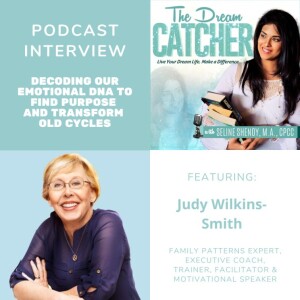 [Interview] Decoding our Emotional DNA to Find Purpose and Transform Old Cycles (feat. Judy Wilkins-Smith)