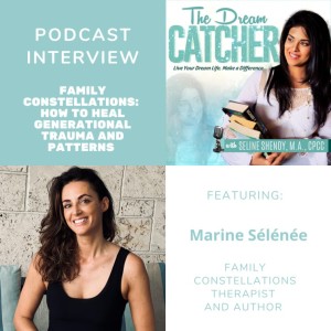 [Interview] Family Constellations: How to Heal Generational Trauma and Patterns (feat. Marine Sélénée)