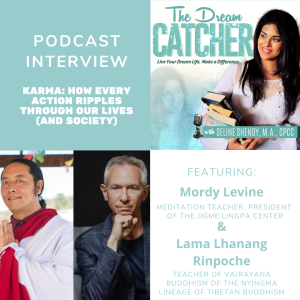 [Interview] Karma: How Every Action Ripples Through Our Lives and Society (feat. Mordy Levine & Lama Lhanang Rinpoche)