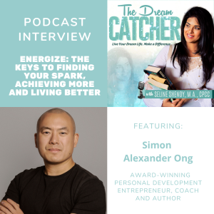 [Interview] Energize: Find Your Spark, Achieve More and Live Better (feat. Simon Alexander Ong)