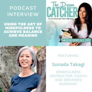 [Interview] Using the Art of Mindfulness to Achieve Balance and Meaning (feat. Sunada Takagi)