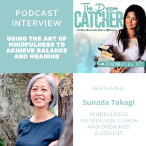 [Interview] Using the Art of Mindfulness to Achieve Balance and Meaning (feat. Sunada Takagi)