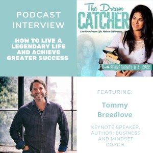 [Interview] How to Live a Legendary Life and Achieve Greater Success (feat. Tommy Breedlove)