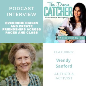 [Interview] Overcome biases and create friendships across races and class (feat. Wendy Sanford)