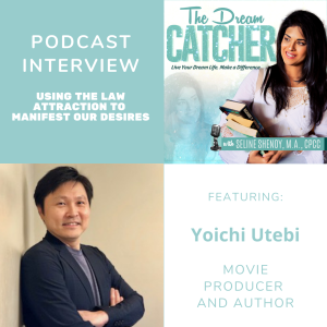 [Interview]  Using the Law Attraction to Manifest Our Desires (feat. Yoichi Utebi)