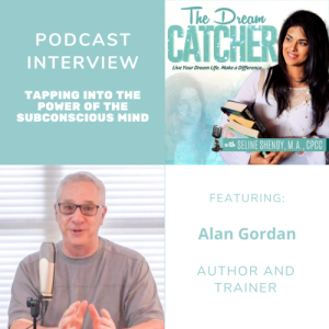 [Interview] Tapping into the Power of the Subconscious Mind (feat. Alan Gordon)