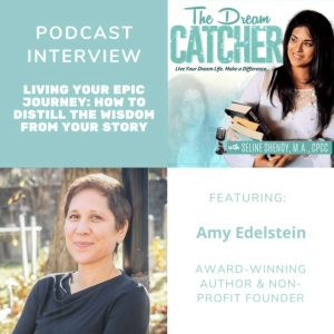 [Interview] Living Your Epic Journey: How to Distill the Wisdom from Your Story (feat. Amy Edelstein)