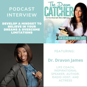 [Interview] Develop a Mindset to Believe in Your Dreams and Overcome Limitations (feat. Dr. Dravon James)