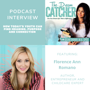 [Interview] How Today’s Youth Can Find Meaning, Purpose and Connection (feat. Florence Ann Romano)