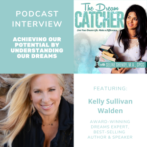 [Interview] Achieving our Potential by Understanding Our Dreams (feat. Kelly Walden)
