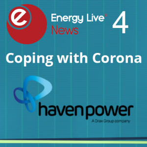 Coping with Corona 4 – Paul Sheffield, Managing Director of Drax customers at Haven Power and Opus Energy